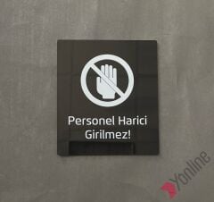 Parlak Siyah Personel Harici Girilmez Uyarı Levhası