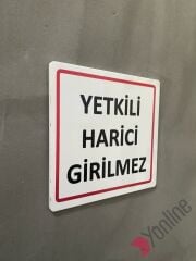 Parlak Beyaz Yetkili Harici Girilmez Uyarı Levhası
